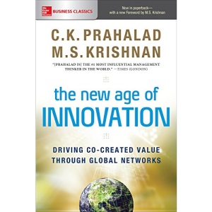 The New Age of Innovation: Driving Co-Created Value Through Global Networks