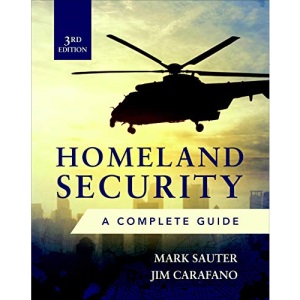 Homeland Security: A Complete Guide 3E