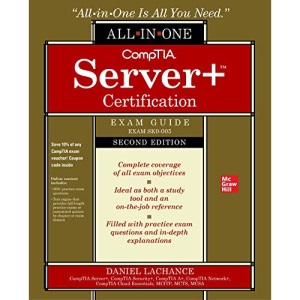 CompTIA Server+ Certification All-in-One Exam Guide, Second Edition (Exam SK0-005) (CERTIFICATION & CAREER - OMG)