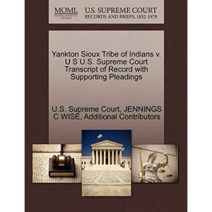 Yankton Sioux Tribe of Indians v. U S U.S. Supreme Court Transcript of Record with Supporting Pleadings
