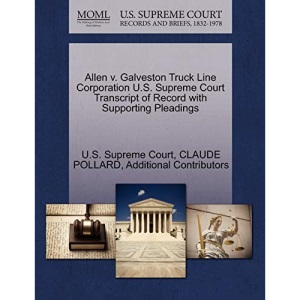 Allen v. Galveston Truck Line Corporation U.S. Supreme Court Transcript of Record with Supporting Pleadings