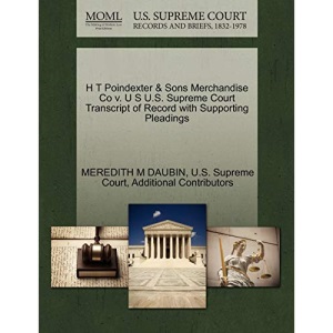 H T Poindexter & Sons Merchandise Co v. U S U.S. Supreme Court Transcript of Record with Supporting Pleadings