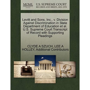 Levitt and Sons, Inc., v. Division Against Discrimination in State Department of Education et al. U.S. Supreme Court Transcript of Record with Supporting Pleadings