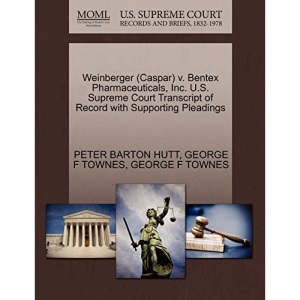 Weinberger (Caspar) v. Bentex Pharmaceuticals, Inc. U.S. Supreme Court Transcript of Record with Supporting Pleadings