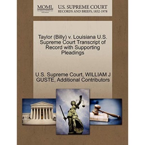 Taylor (Billy) v. Louisiana U.S. Supreme Court Transcript of Record with Supporting Pleadings