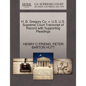 H. B. Gregory Co. v. U.S. U.S. Supreme Court Transcript of Record with Supporting Pleadings