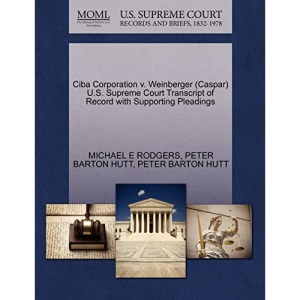 Ciba Corporation v. Weinberger (Caspar) U.S. Supreme Court Transcript of Record with Supporting Pleadings