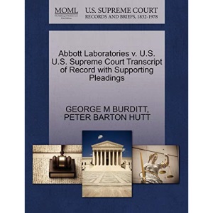 Abbott Laboratories v. U.S. U.S. Supreme Court Transcript of Record with Supporting Pleadings