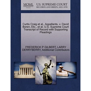 Curtis Craig et al., Appellants, v. David Boren, Etc., et al. U.S. Supreme Court Transcript of Record with Supporting Pleadings