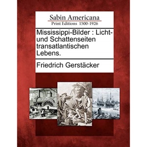 Mississippi-Bilder: Licht-und Schattenseiten transatlantischen Lebens.