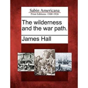 The wilderness and the war path.