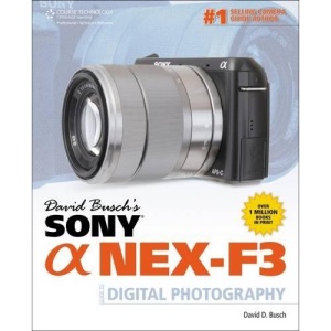 David Busch's Sony Alpha NEX-F3 Guide to Digital Photography
