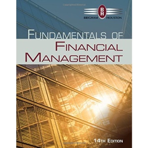 Fundamentals of Financial Management (Finance Titles in the Brigham/Houston Family)