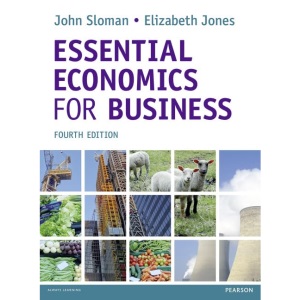 Essential Economics for Business (formerly Economics and the Business Environment)