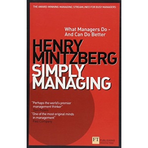 Simply Managing: What Managers Do - And Can Do Better (Financial Times Series)