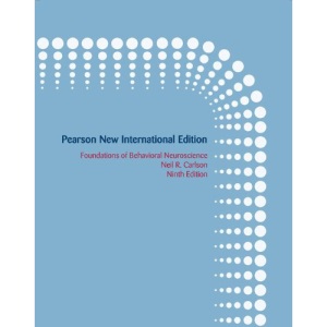 Foundations of Behavioral Neuroscience: Pearson New International Edition