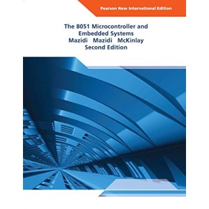 8051 Microcontroller and Embedded Systems, The: Pearson New International Edition