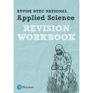 BTEC National Applied Science Revision Workbook (REVISE BTEC Nationals in Applied Science)