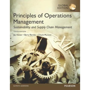 Principles of Operations Management: Sustainability and Supply Chain Management, Global Edition