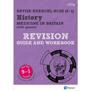 Pearson REVISE Edexcel GCSE (9-1) History Medicine in Britain Revision Guide and Workbook: For 2024 and 2025 assessments and exams - incl. free online ... learning, 2022 and 2023 assessments and exams