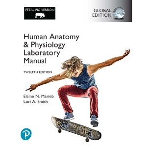 Human Anatomy & Physiology Laboratory Manual, Fetal Pig Version, Global Edition