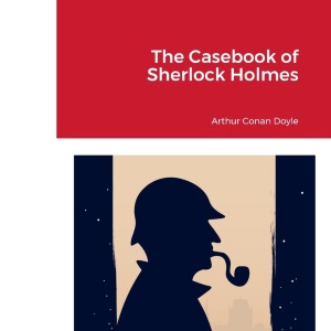 The Casebook of Sherlock Holmes: null