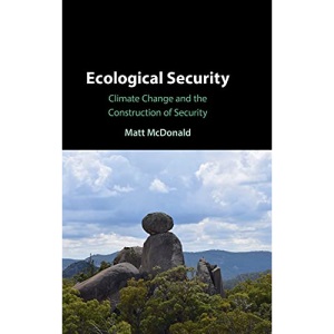 Ecological Security: Climate Change and the Construction of Security