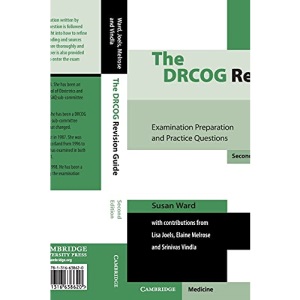 The DRCOG Revision Guide: Examination Preparation and Practice Questions