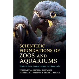 Scientific Foundations of Zoos and Aquariums: Their Role in Conservation and Research