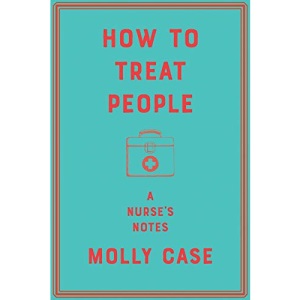 How to Treat People - A Nurse`s Notes