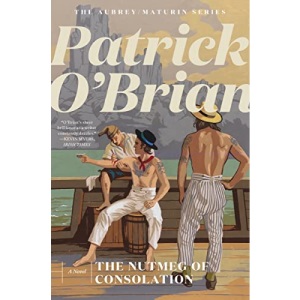 The Nutmeg of Consolation: 14 (Aubrey/Maturin Novels)