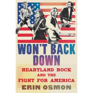 Won't Back Down: Heartland Rock and the Fight for America