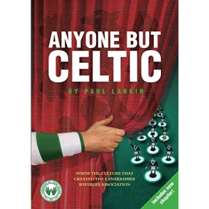 Anyone but Celtic: Inside the culture that created the Lanarkshire Referees Association