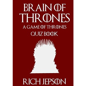Brain of Thrones - A Game of Thrones Quiz Book