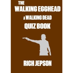 The Walking Egghead - A Walking Dead Quiz Book
