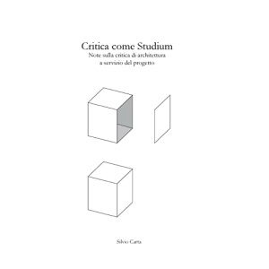 Critica come Studium - Note sulla critica di architettura a servizio del progetto