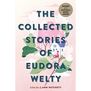 The Collected Stories of Eudora Welty: A National Book Award Winner