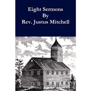 Eight Sermons By Rev. Justus Mitchell
