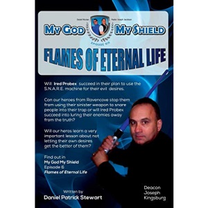 MY God My Shield Episode Six Flames of Eternal Life