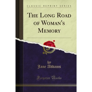 The Long Road of Woman's Memory (Classic Reprint)