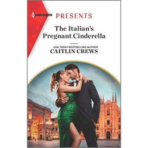 The Italian's Pregnant Cinderella (Harlequin Presents: Passion in Paradise)