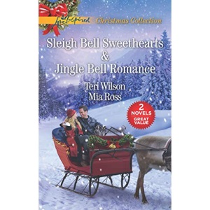 Sleigh Bell Sweethearts And Jingle Bell Romance: Sleigh Bell Sweethearts / Jingle Bell Romance