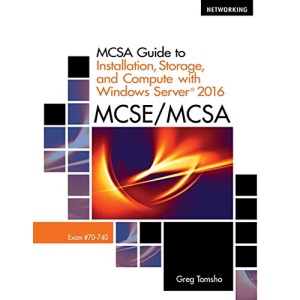 MCSA Guide to Installation, Storage, and Compute with Microsoft®Windows Server 2016, Exam 70-740 (Networking)