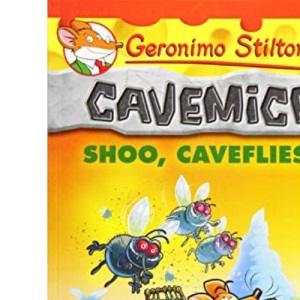 Shoo, Caveflies! (Geronimo Stilton Cavemice)