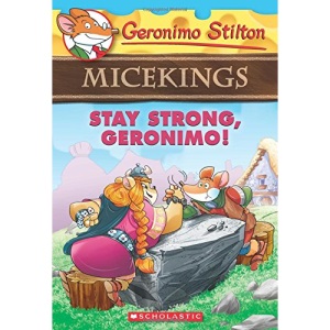 Stay Strong, Geronimo! (Geronimo Stilton Micekings)