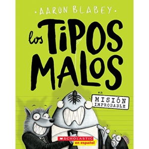 Los Tipos Malos En Misión Improbable (the Bad Guys in Mission Unpluckable): Volume 2 (Tipos Malos, Los)