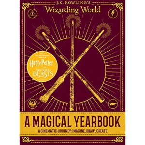 A Magical Yearbook: A Cinematic Journey: Imagine, Draw, Create (J.K. Rowling's Wizarding World): A Cinematic Journey: Imagine, Draw, Create