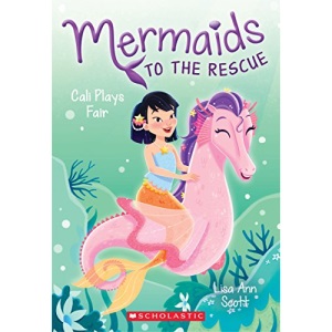 Cali Plays Fair (Mermaids to the Rescue, 3)