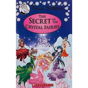 The Secret of the Crystal Fairies (Thea Stilton: Special Edition #7): A Geronimo Stilton Adventure