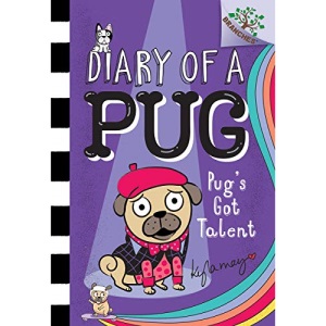 Pug's Got Talent: A Branches Book (Diary of a Pug #4) (Library Edition), 4